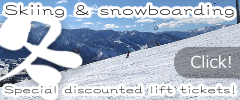 Skiieng & snowboarding Special discounted lift tickets! Extensive rental facilities!