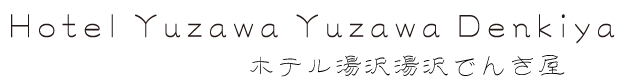 Hotel Yuzawa Yuzawa Denkiya